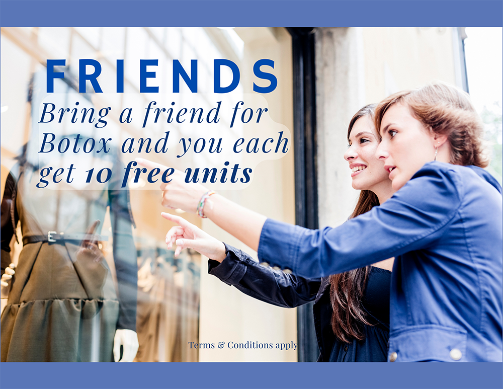 Bring a friend for Botox and you each get 10 free units