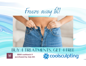 Freeze away fat! Buy four treatments, get four free. $500 cashback if purchased by July 5th.