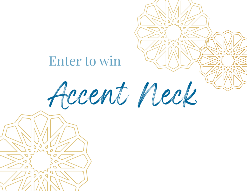Enter to win Accent Neck