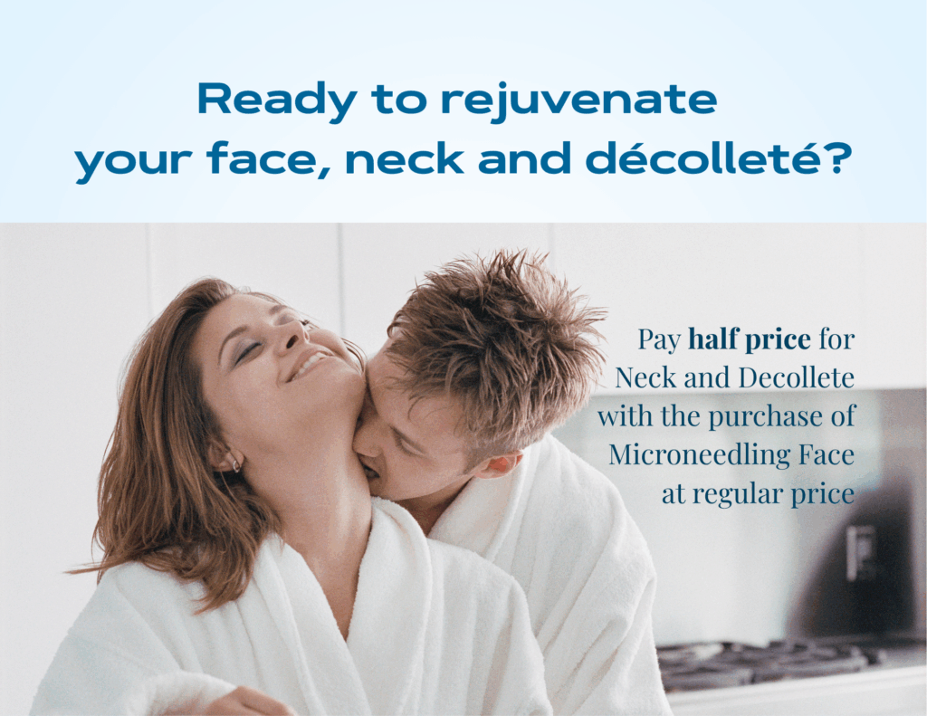 Pay half price for Neck and Decollete with purchase of Microneedling Face at regular price