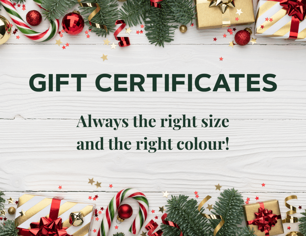 GIFT CERTIFICATES - Always the right size and the right colour!