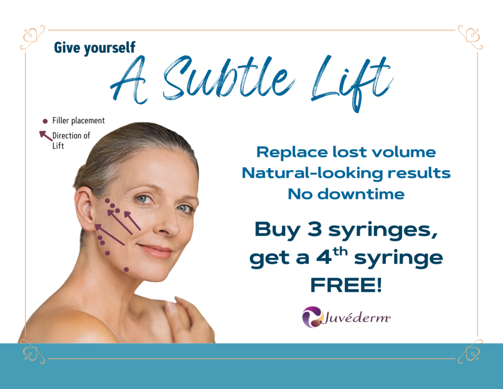 Give yourself a subtle lift. Replace lost volume. Natural-looking results. No downtime. Buy 3 syringes, get a 4th syringe free! Juvéderm