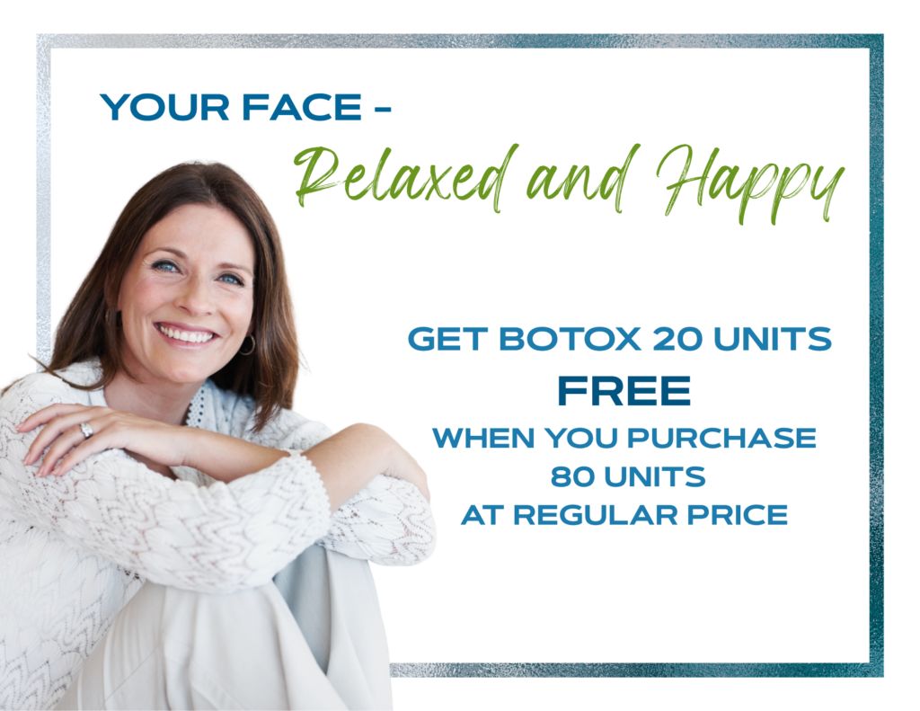 Your face relaxed and happy: get botox 20 units free when you purchase 80 units at regular price.